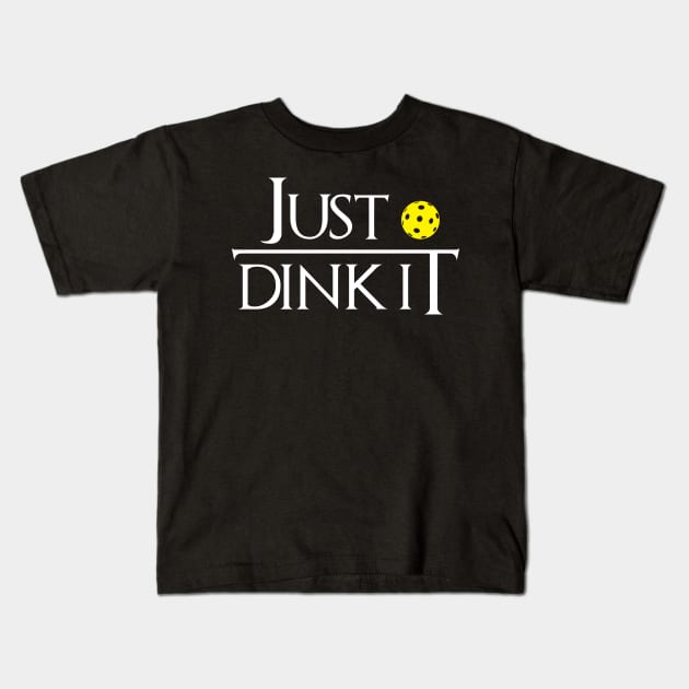 Just Dink It Kids T-Shirt by SolarFlare
